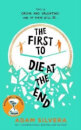 The First To Die At The End