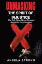 Unmasking the Spirit of Injustice