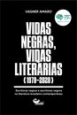 Vidas negras, vidas literárias (1978-2020) escritoras negras