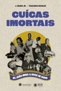 Cuícas Imortais: De João Mina A Boca De Ouro