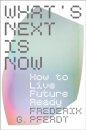 What's Next Is Now