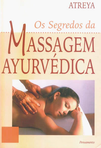 Os Segredos Da Massagem Ayurvédica