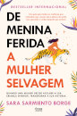 De Menina Ferida A Mulher Selvagem