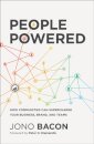 People Powered : How Communities Can Supercharge Your Business, Brand, and Teams