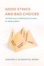 Good Ethics and Bad Choices