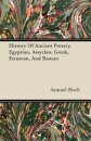 History Of Ancient Pottery, Egyptian, Assyrian, Greek, Etruscan, And Roman
