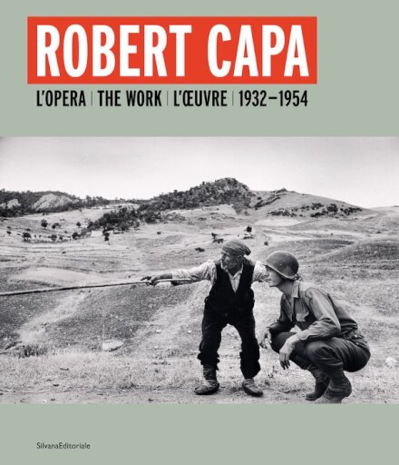 Robert Capa : L’opera 1932-1954