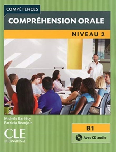 Compréhension orale 2 - Niveau B1 - Livre + CD - 2ème édition