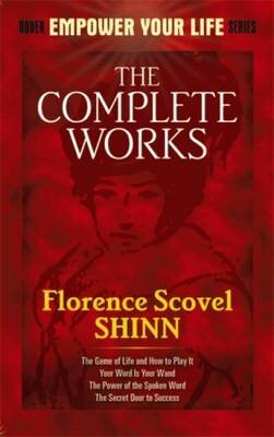 The Complete Works Of Florence Scovel Shinn