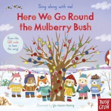 Sing Along With Me! Here We Go Round The Mulberry