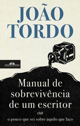 Manual de Sobrevivência de um Escritor – ou o Pouco que Sei sobre Aquilo que Faço