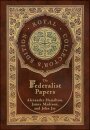 The Federalist Papers (Royal Collector's Edition) (Annotated) (Case Laminate Hardcover with Jacket)