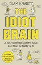 The Idiot Brain