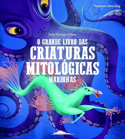 O Grande Livro das Criaturas Mitológicas Marinhas
