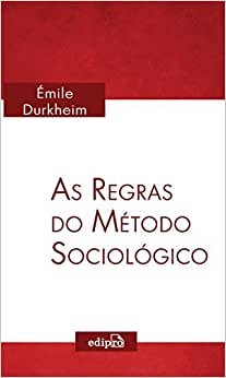 As Regras Do Método Sociológico