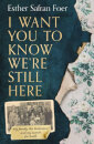 I Want You To Know We’re Still Here