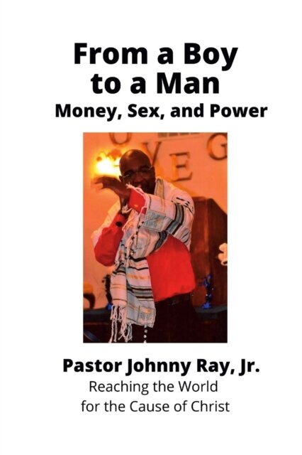 From a Boy to a Man: Money, Sex and Power