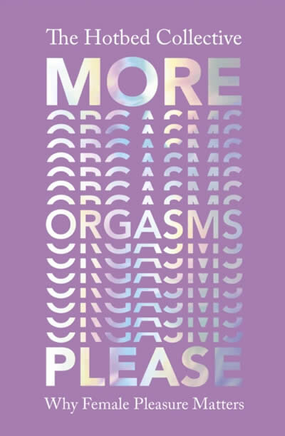 More Orgasms Please