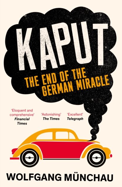 Kaput : The End of the German Miracle