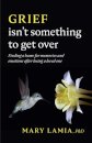 Grief Isn't Something to Get Over