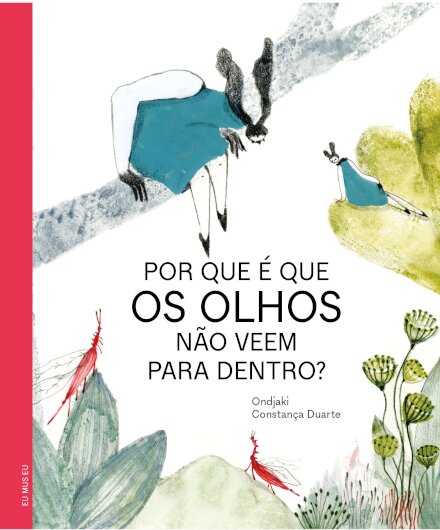 Por Que É Que Os Olhos Não Veem Para Dentro?