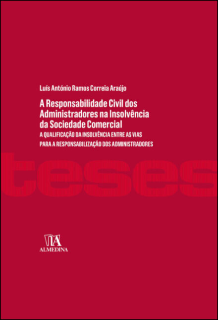 A Responsabilidade Civil Dos Administradores Perante Credores Na Insolvência Da Sociedade Comercial