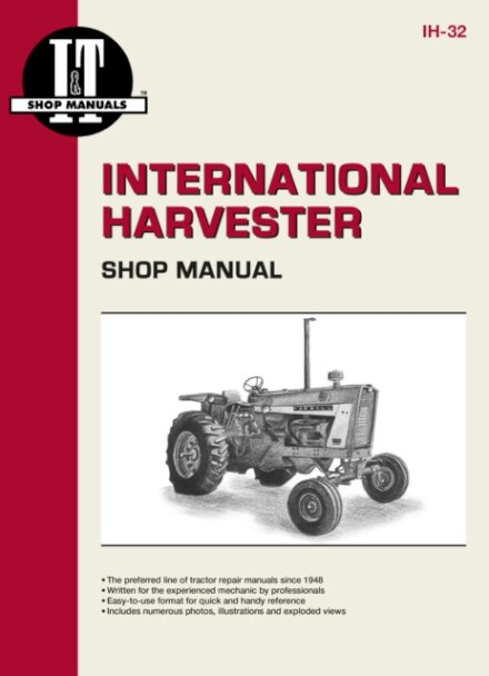 International Harvesters (Farmall) Model 706-2856 Gasoline & Diesel & Model 21206-21456 Diesel Tractor Service Repair Manual