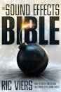 The Sound Effects Bible : How to Create and Record Hollywood Style Sound Effects