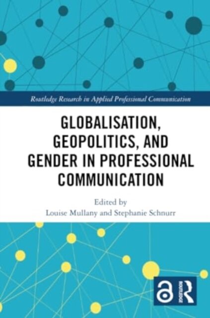 Globalisation, Geopolitics, and Gender in Professional Communication