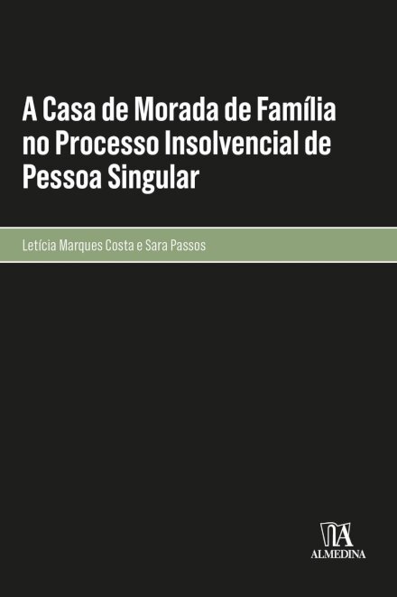 A Casa De Morada De Família No Processo Insolvencial De Pessoa Singular
