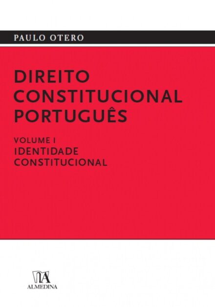 Direito Constitucional Português Volume I - Identidade Constitucional