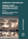 Community Archaeology: Working Ancient Aboriginal Wetlands in Eastern Australia