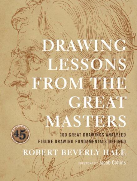 Drawing Lessons from the Great Masters : 45th Anniversary Edition