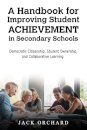 A Handbook for Improving Student Achievement in Secondary Schools