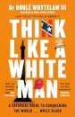 Think Like A White Man