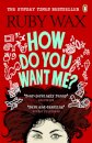 How Do You Want Me?