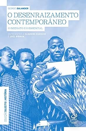 O Desenraizamento Contemporâneo: O Imediato E O Essencial