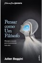 Pensar Como Um Filósofo: Princípios Essenciais Para Um Pensamento Mais Claro