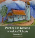 Painting and Drawing in Waldorf Schools : Classes 1 to 8