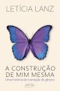 A Construção de Mim Mesma: Uma História de Transição Gênero