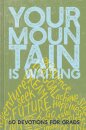 Your Mountain Is Waiting