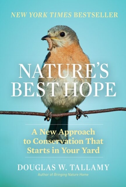 Nature's Best Hope : A New Approach to Conservation That Starts in Your Yard
