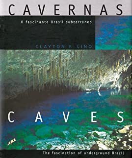 Cavernas: O Fascinante Brasil Subterrâneo