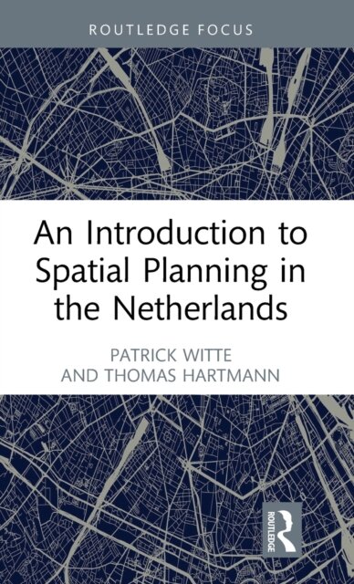 An Introduction to Spatial Planning in the Netherlands