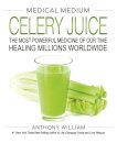 Medical Medium Celery Juice: The Most Powerful Medicine of Our Time Healing Millions Worldwide