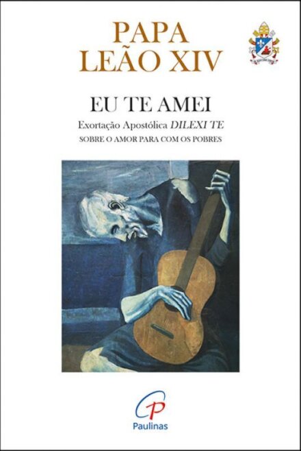 Eu te amei –Exortação Apostólica Dilexi te