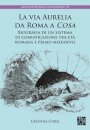 La via Aurelia da Roma a Cosa