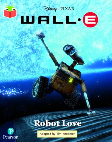 Bug Club Independent Year 2 Turquoise A: Disney Pixar Wall-E: Robot Love