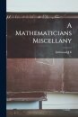 A Mathematicians Miscellany
