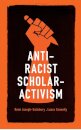Anti-Racist Scholar-Activism